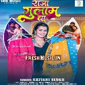 Raja Gulam Ba (Shivani Singh)